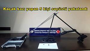 Mersin'de kaçak kazı yapan 5 kişi suçüstü yakalandı 