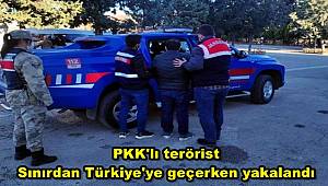 PKK'lı terörist sınırdan Türkiye'ye geçerken yakalandı 
