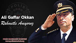 Şehit Emniyet Müdürü Ali Gaffar Okkan’ı Rahmetle Anıyoruz 