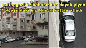 Sultangazi'de babasından dayak yiyen 15 yaşındaki kız 4'üncü kattan atladı