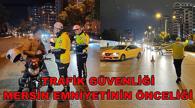 Trafik Güvenliği Mersin Emniyetinin Önceliği 
