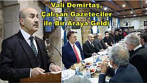 Vali Demirtaş, Çalışan Gazeteciler ile Bir Araya Geldi 
