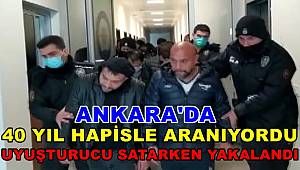 40 yıl hapisle aranan hükümlü uyuşturucu satarken yakalandı