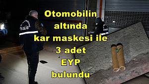 Adana'da otomobilin altında kar maskesi ile 3 adet EYP bulundu
