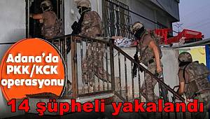 Adana'da terör örgütü PKK/KCK'ya yönelik operasyonda 14 şüpheli yakalandı