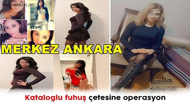 Ankara'da fuhuş çetesine operasyon! Çıkan katalog 'pes' dedirtti 