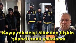 Balıkesir'de kayıp taksiciyi öldüren zanlı yakalandı