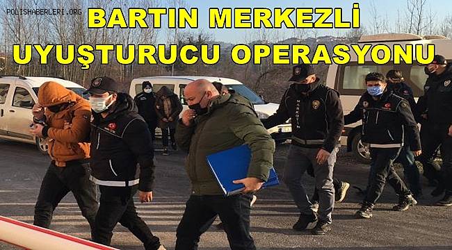 Bartın merkezli uyuşturucu operasyonunda 4 zanlı tutuklandı 