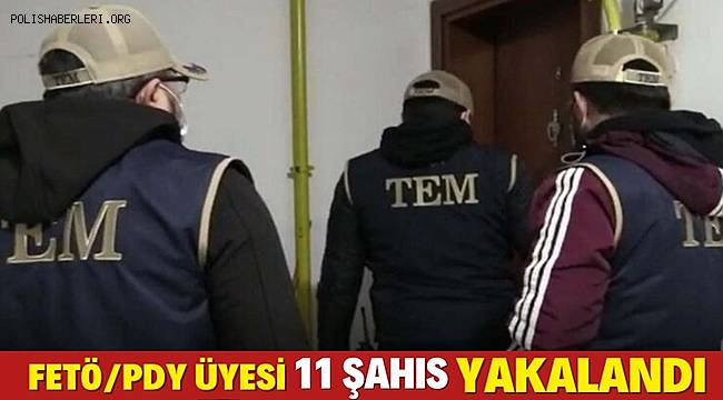 Gaziantep'te FETÖ/PDY üyesi 11 şahıs yakalandı