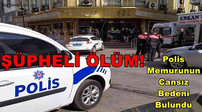 Gaziantep'te Polis Memuru Otel Odasında Cansız Bulundu