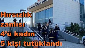 Hatay’da hırsızlık zanlısı 4’ü kadın 5 kişi tutuklandı
