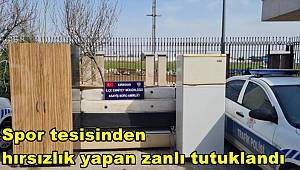 Hatay'da spor tesisinden hırsızlık yapan zanlı tutuklandı 
