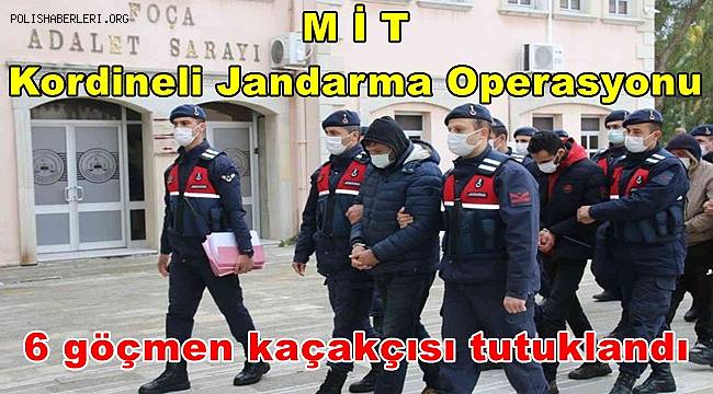 İzmir’de 6 göçmen kaçakçısı tutuklandı 
