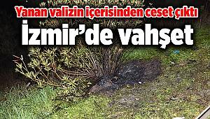 İzmir'de yol kenarında ateşe verilen valizden yanmış ceset çıktı!