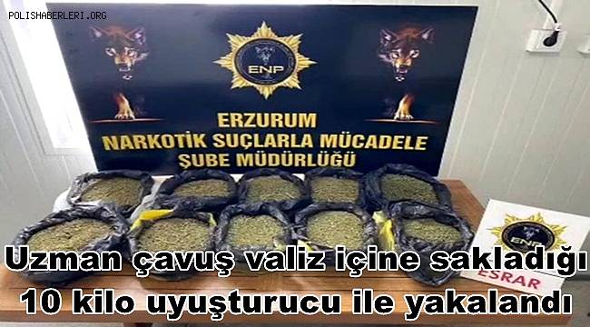 İzne çıkan uzman çavuş valiz içine sakladığı 10 kilo 50 gram uyuşturucu maddesi ile yakalandı 