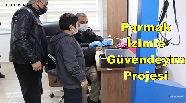 Malatya'da “Parmak İzimle Güvendeyim” projesi