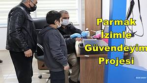 Malatya'da “Parmak İzimle Güvendeyim” projesi