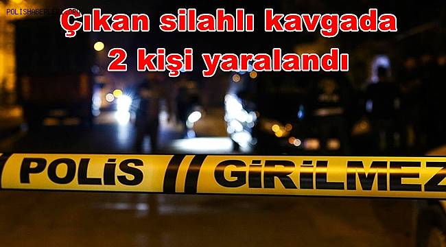 Manisa'da çıkan silahlı kavgada 2 kişi yaralandı 