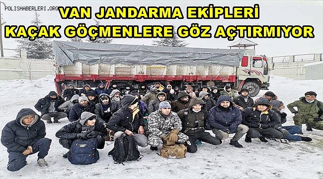 Van Jandarma Ekipleri Kaçak Göçmenlere Göz Açtırmıyor