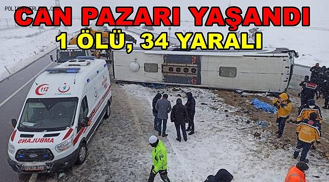 Yozgat-Ankara kara yolunda yolcu otobüsü devrildi 1 ölü, 34 yaralı