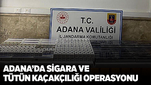 Adana’da sigara ve tütün kaçakçılığı operasyonu