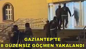 Gaziantep'te 8 düzensiz göçmen yakalandı