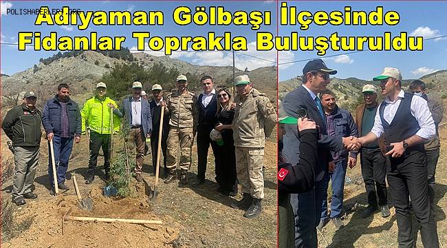 Gölbaşı İlçesinde Fidanlar Toprakla Buluşturuldu 