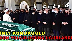 İnci Konukoğlu Son Yolculuğuna Uğurlandı
