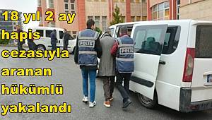 Kahramanmaraş’ta 18 yıl 2 ay hapis cezasıyla aranan hükümlü yakalandı
