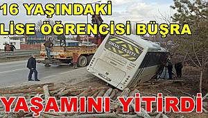 Kahramanmaraş'ta servis minibüsünün altında kalan lise öğrencisi yaşamını yitirdi