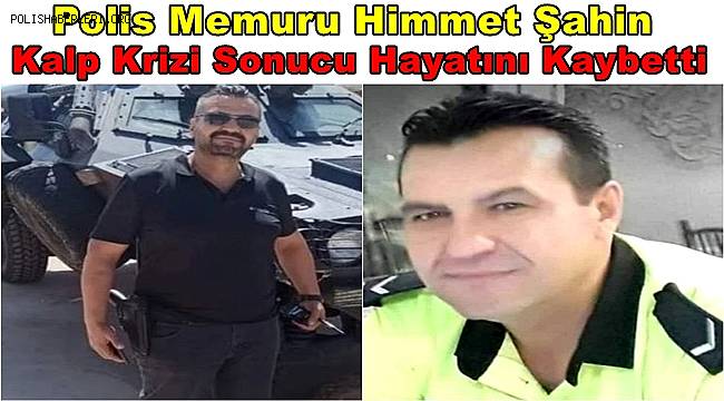 Kızıltepe'de kalp krizi geçiren polis memuru hayatını kaybetti 
