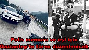 Polis memuru ve eşi için Gaziantep'te tören düzenlenicek