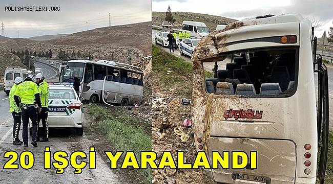 Şanlıurfa'da işçi servisinin devrilmesi sonucu 20 kişi yaralandı  