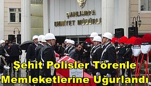 Şehit Polisler Törenle Memleketlerine Uğurlandı