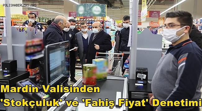 Vali Demirtaş, 'Stokçuluk' ve 'Fahiş Fiyat' Denetimlerini Sürdürüyor