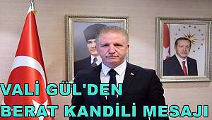 Vali Gül'den Berat Kandili Mesajı