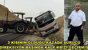 3 Kişinin öldüğü kazada sürücü direksiyon başında kalp krizi geçirmiş