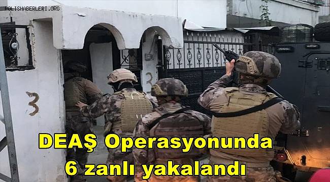 Adana'da DEAŞ'a yönelik operasyonda 6 zanlı yakalandı 