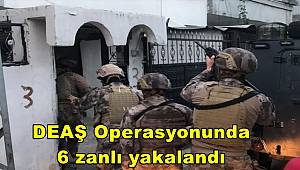 Adana'da DEAŞ'a yönelik operasyonda 6 zanlı yakalandı
