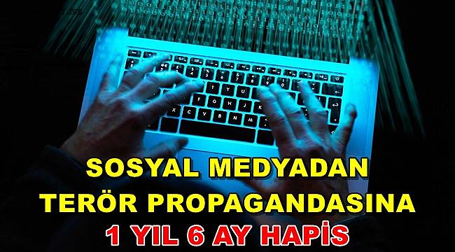 Adana'da sosyal medyadan terör propagandasına 1 yıl 6 ay hapis
