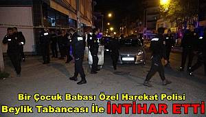 Adıyaman'da Özel Harekat polisi intihar etti 