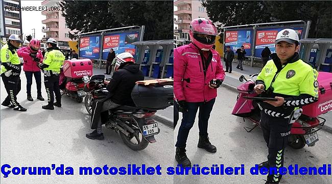 Çorum’da motosiklet sürücüleri denetlendi 