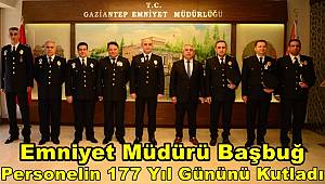 Emniyet Müdürü Başbuğ Personeli Makamında Kabul Edip Günlerini Kutladı