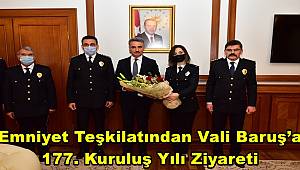 Emniyet Teşkilatından Vali Baruş’a 177. Kuruluş Yılı Ziyareti
