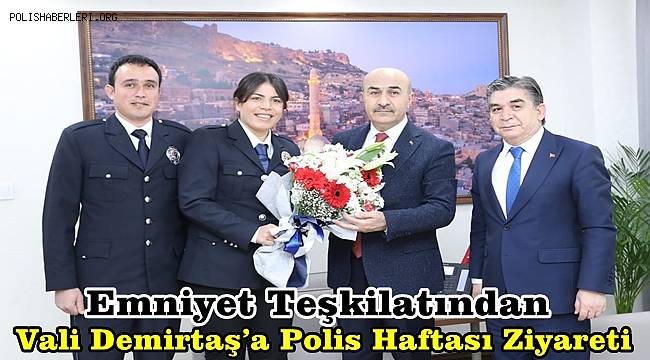 Emniyet Teşkilatından Vali Demirtaş’a Polis Haftası Ziyareti