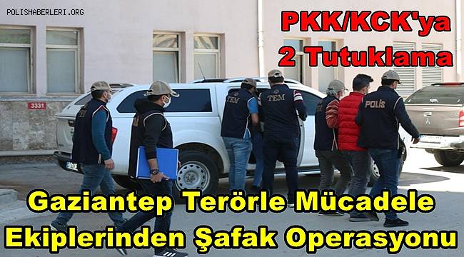 Gaziantep TEM Ekiplerinden PKK/KCK operasyonu, 2 tutuklama