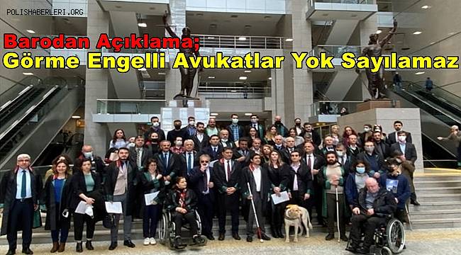Görme Engelli Avukatlar Yok Sayılamaz 