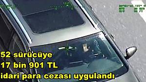Hatay’da 52 sürücüye, 17 bin 901 TL idari para cezası uygulandı