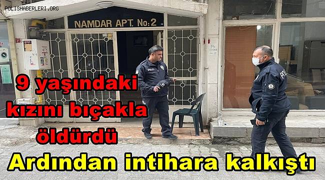 Hatay'da 9 yaşındaki kızını öldüren kadın intihara kalkıştı