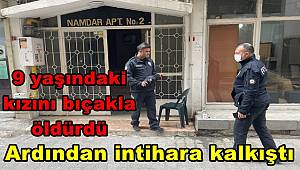 Hatay'da 9 yaşındaki kızını öldüren kadın intihara kalkıştı